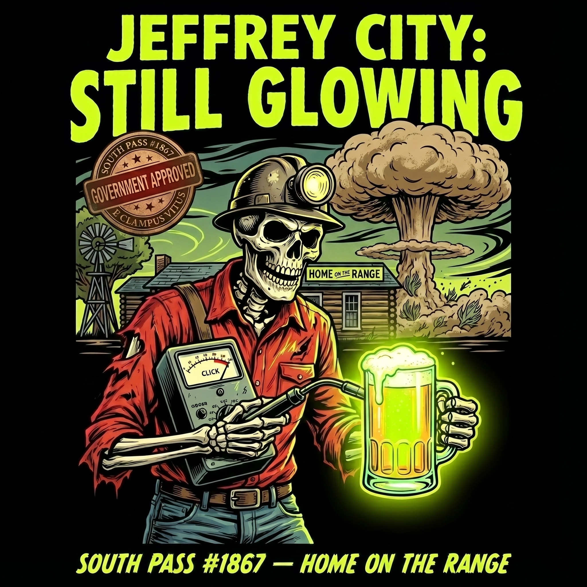 Jeffrey City: Still Glowing event shirt — skeleton uranium miner with glowing beer mug in front of Home on the Range